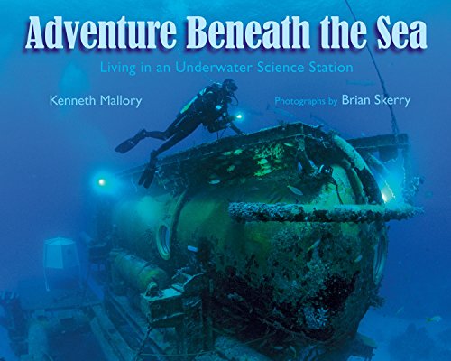 Beispielbild fr Adventures Beneath the Sea : Living in an Underwater Science Station zum Verkauf von Better World Books