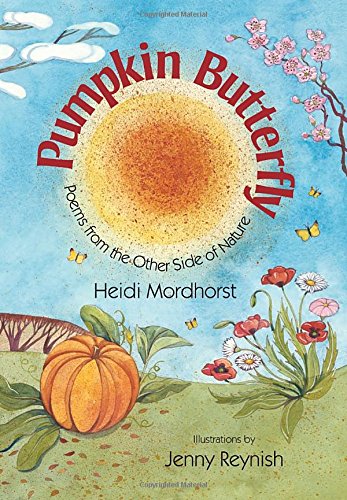 Beispielbild fr Pumpkin Butterfly: Poems from the Other Side of Nature zum Verkauf von Wonder Book