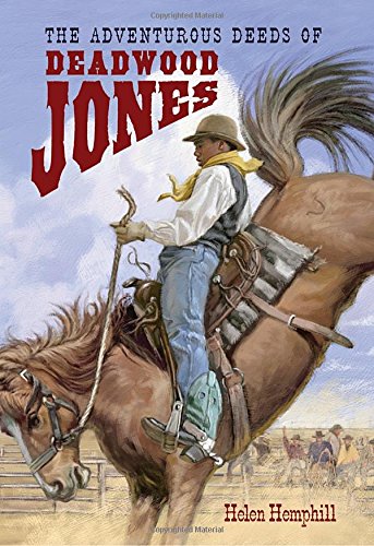 Imagen de archivo de Adventurous Deeds of Deadwood Jones a la venta por -OnTimeBooks-