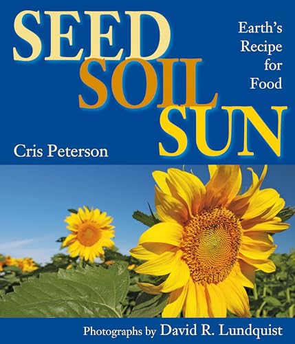 Beispielbild fr Seed, Soil, Sun : Earth's Recipe for Food zum Verkauf von Better World Books