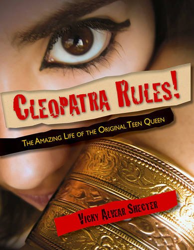 9781590787182: Cleopatra Rules!: The Amazing Life of the Original Teen Queen