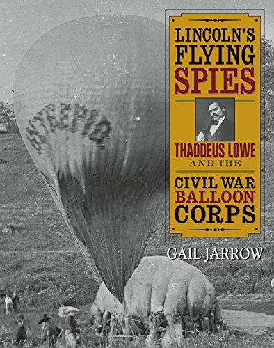 Stock image for Lincoln's Flying Spies: Thaddeus Lowe and the Civil War Balloon Corps for sale by SecondSale