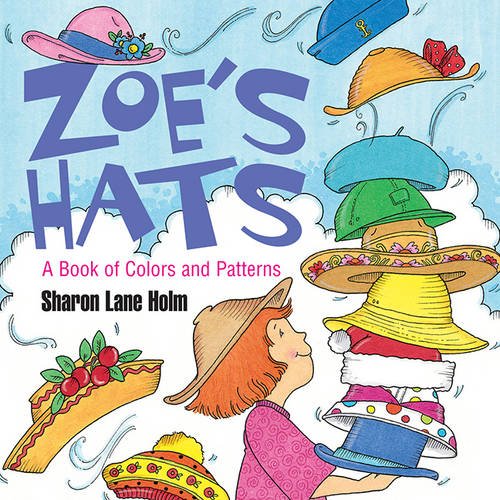Beispielbild fr Zoe's Hats : A Book of Colors and Patterns zum Verkauf von Better World Books