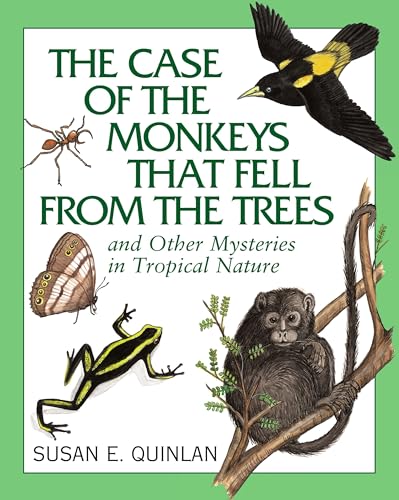 Stock image for The Case of the Monkeys That Fell from the Trees: And Other Mysteries in Tropical Nature for sale by SecondSale