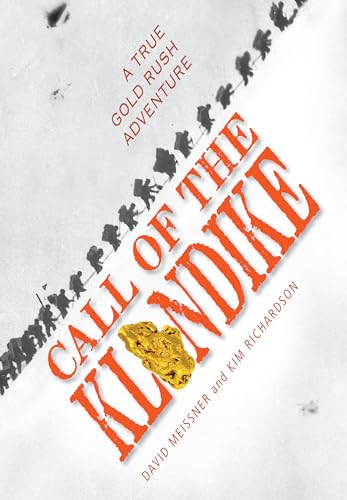 Beispielbild fr Call of the Klondike : A True Gold Rush Adventure zum Verkauf von Better World Books