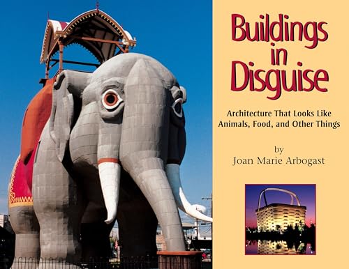 Imagen de archivo de Buildings in Disguise : Architecture That Looks Like Animals, Food, and Other Things a la venta por Better World Books