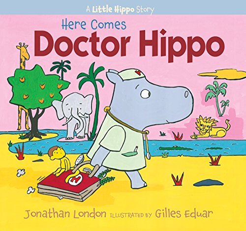 Imagen de archivo de Here Comes Doctor Hippo: A Little Hippo Story a la venta por Front Cover Books