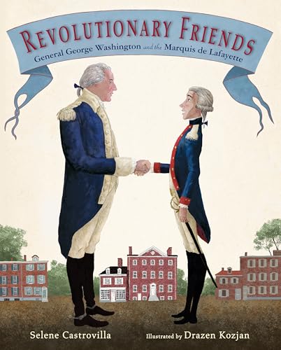 Beispielbild fr Revolutionary Friends: General George Washington and the Marquis de Lafayette zum Verkauf von WorldofBooks