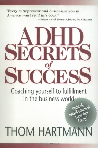 Beispielbild fr ADHD Secrets of Success: Coaching Yourself to Fulfillment in the Business World zum Verkauf von Books From California