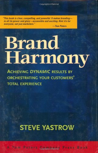 Beispielbild fr Brand Harmony : Achieving Dynamic Results by Orchestrating Your Customer's Total Experience zum Verkauf von Better World Books