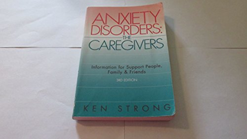 Beispielbild fr Anxiety Disorders - The Caregivers : Information for Support People, Family and Friends zum Verkauf von Better World Books