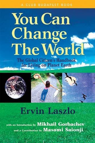 Beispielbild fr You Can Change the World: The Global Citizen's Handbook for Living on Planet Earth zum Verkauf von Wonder Book