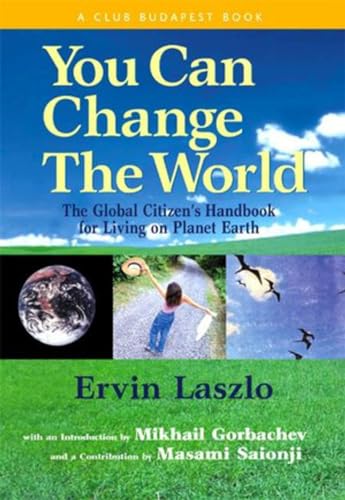 Imagen de archivo de You Can Change the World: The Global Citizen's Handbook for Living on Planet Earth a la venta por Wonder Book