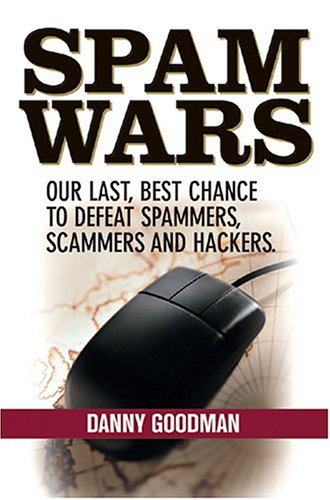 Beispielbild fr Spam Wars: Our Last Best Chance to Defeat Spammers, Scammers and Hackers zum Verkauf von HALCYON BOOKS