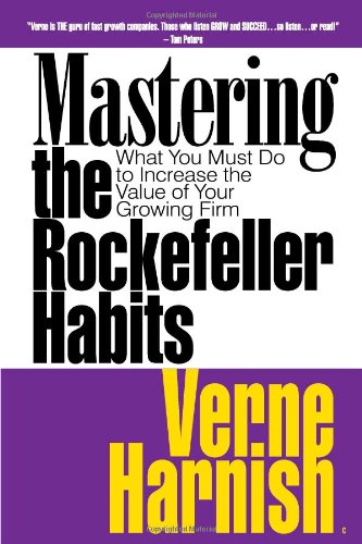 Beispielbild fr Mastering the Rockefeller Habits: What You Must Do to Increase the Value of Your Growing Firm by Verne Harnish on 01/01/2002 unknown edition zum Verkauf von Antiquariat Nam, UstId: DE164665634
