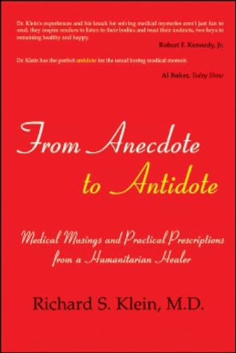 9781590791516: From Anecdote to Antidote: Medical Musings and Practical Prescriptions from a Humanitarian Healer