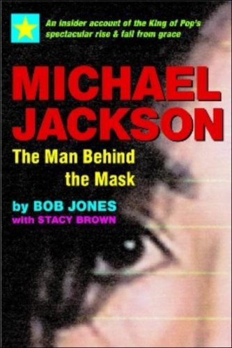 9781590791769: Michael Jackson, The Man Behind the Mask: An Insider's Story of the King of Pop