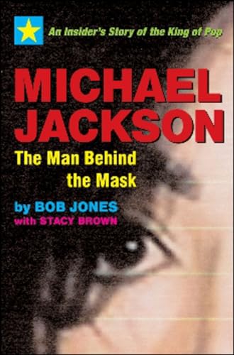 9781590792032: Michael Jackson the Man Behind the Mask: An Insider's Story of the King of Pop