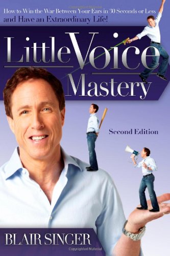 Imagen de archivo de Little Voice Mastery : How to Win the War Between Your Ears in 30 Seconds or Less and Have an Extraordinary Life! a la venta por Better World Books