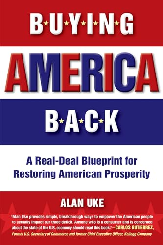 Stock image for Buying America Back : A Real Deal Blueprint for Restoring American Prosperity for sale by Better World Books: West