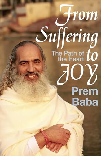 Beispielbild fr From Suffering to Joy: The Path of the Heart zum Verkauf von AwesomeBooks