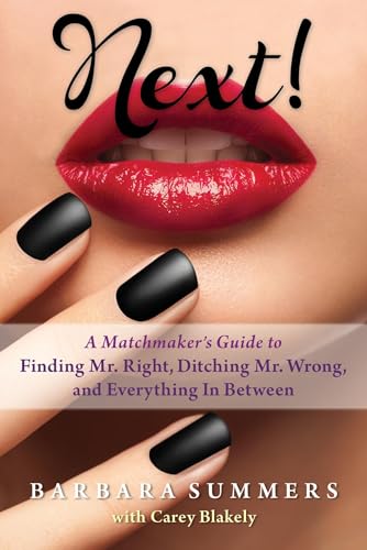 Stock image for Next!: A Matchmaker's Guide to Finding Mr. Right, Ditching Mr. Wrong, and Everything In Between for sale by SecondSale