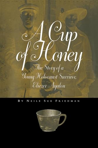 9781590793060: A Cup of Honey: The Story of a Young Holocaust Survivor, Eliezer Ayalon