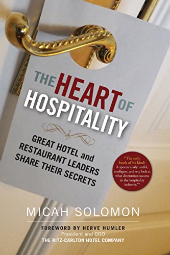 Stock image for The Heart of Hospitality: Great Hotel and Restaurant Leaders Share Their Secrets for sale by BooksRun