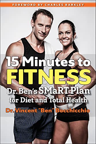 9781590794234: 15 Minutes to Fitness: Dr. Ben's SMaRT Plan for Diet and Total Health