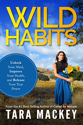 Beispielbild fr Wild Habits: Unlock Your Mind, Improve Your Health, and Release Your True Power zum Verkauf von ThriftBooks-Atlanta