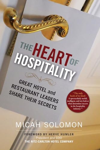 Stock image for The Heart of Hospitality: Great Hotel and Restaurant Leaders Share Their Secrets for sale by Goodwill of Colorado
