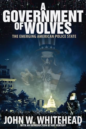 Beispielbild fr A Government of Wolves: The Emerging American Police State zum Verkauf von ThriftBooks-Atlanta