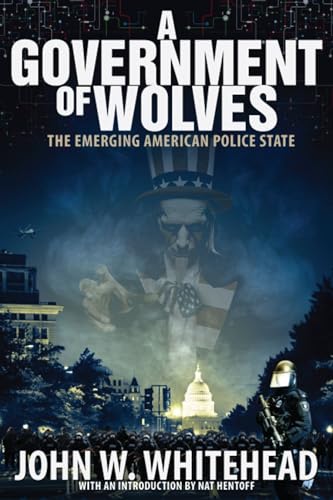 Imagen de archivo de A Government of Wolves : The Emerging American Police State a la venta por Better World Books: West
