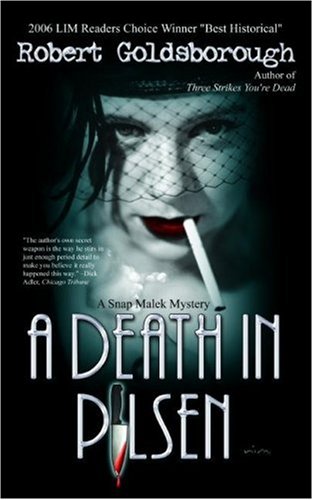 A Death in Pilsen (A Snap Malek Mystery Book Three) (9781590805312) by Robert Goldsborough