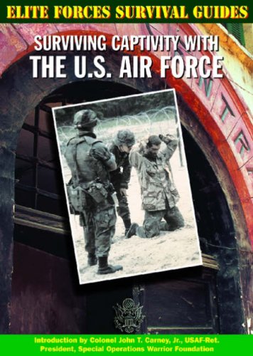 9781590840108: Surviving Captivity with the U.S. Air Force (Elite Forces Survival Guides)