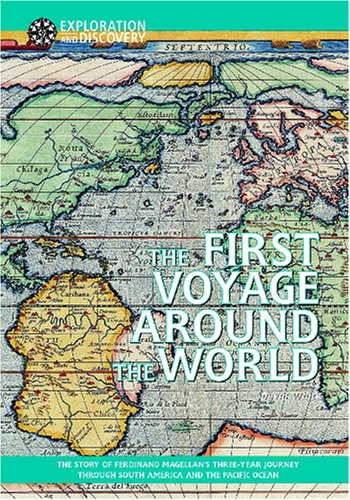 9781590840542: The First Voyage Around the World: The Story of Ferdinand Magellan's Three-Year Journey Through South America and the Pacific Ocean (Exploration & discovery)