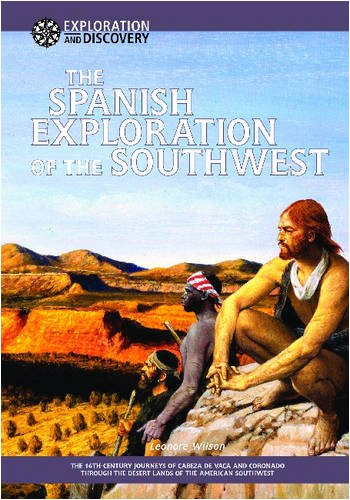 9781590840559: The Spanish Exploration of the Southwest: The 16Th-Century Journeys of Cabeza De Vaca and Coronado Through the Desert Lands of the American Southwest (Exploration & Discovery)