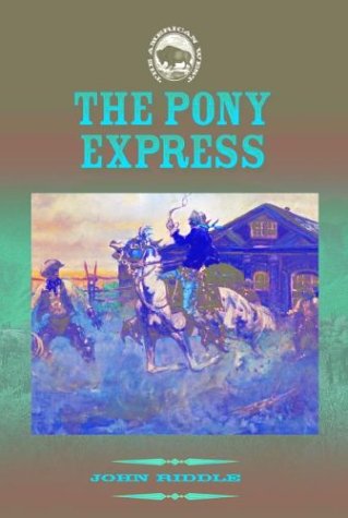 Stock image for The Pony Express for sale by Better World Books: West