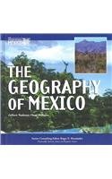 9781590840757: The Geography of Mexico (Mexico: Our Southern Neighbor)