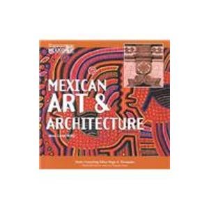 Imagen de archivo de Mexican Art and Architecture a la venta por Better World Books