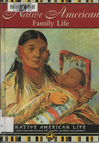 9781590841266: Native American Family Life (Native American Life)