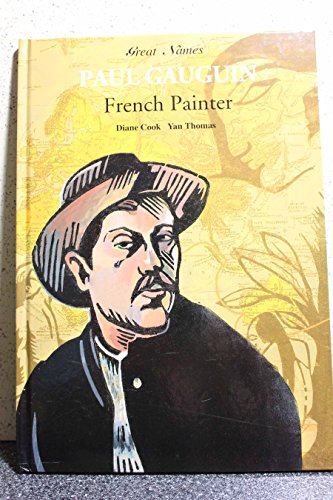 Paul Gauguin (Great Names) (9781590841532) by Diane Cook; Yan Thomas