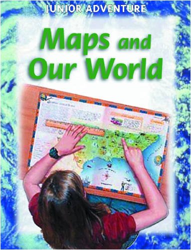 Beispielbild fr Maps and Our World (Junior Adventure) zum Verkauf von Wonder Book