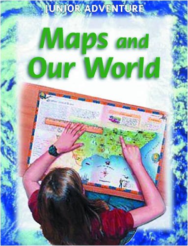 Stock image for Maps and Our World (Junior Adventure) for sale by Wonder Book
