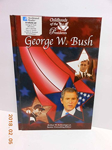 George W. Bush (Childhoods of the Presidents) (9781590842812) by Thompson, William; Thompson, Dorcas