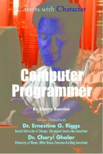 9781590843123: Computer Programmer (Careers With Character)