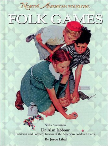 Folk Games (North American Folklore) (9781590843390) by Libal, Joyce