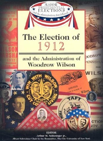 9781590843581: The Election of 1912 and the Administration of Woodrow Wilson