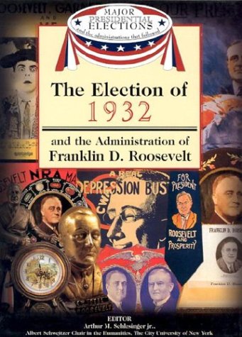 Stock image for The Election of 1932 and the Administration of Franklin D. Roosevelt for sale by Better World Books: West