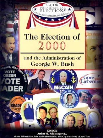 Imagen de archivo de The Election of 2000 and the Administration of George W. Bush a la venta por Better World Books